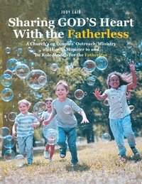 bokomslag Sharing GOD'S Heart With the Fatherless