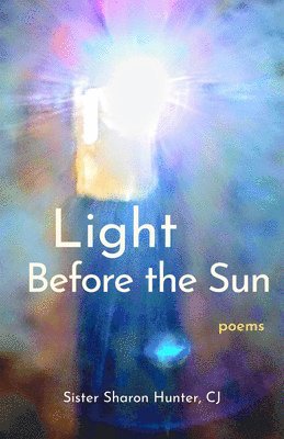 bokomslag Light Before the Sun: Poems