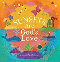 Patrick O'Hearn - Sunsets Are God's Love: A Faith-Filled Journey of Beauty and Wonder Around the World, Inbunden