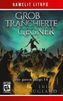 Grob tranchierte Gegner 1