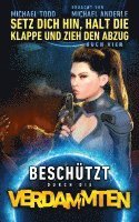 Michael Todd, Michael Anderle, Jens Schulze - Setz dich hin, halt die Klappe und zieh den Abzug, Häftad