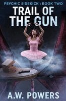 A W Powers - Trail of the Gun, Häftad
