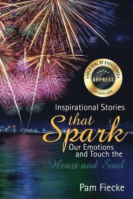 bokomslag Inspirational Stories That Spark Our Emotions and Touch the Heart and Soul