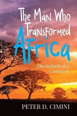 bokomslag Man Who Transformed Africa