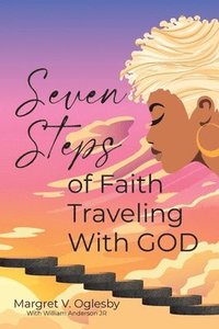 bokomslag Seven Steps of Faith Traveling With God