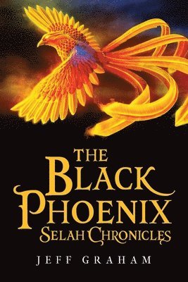 bokomslag The Black Phoenix Selah Chronicles