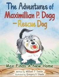 bokomslag The Adventures of Maximillian P. Dogg - Rescue Dog