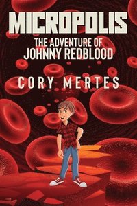 bokomslag Micropolis - The Adventure of Johnny Redblood