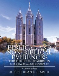 bokomslag Biblical and Non-Biblical Evidences For The Book of Mormon