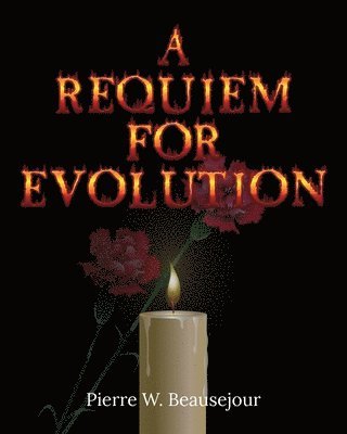 A Requiem for Evolution 1