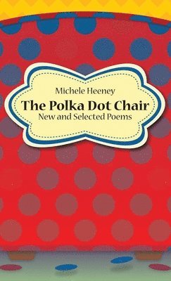Michele Heeney - Polka Dot Chair, Inbunden