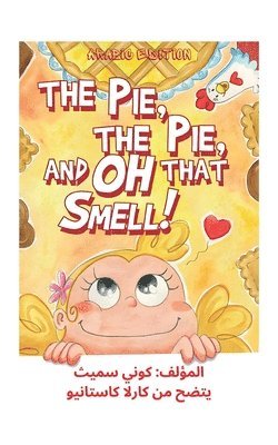 The Pie, The Pie and Oh That Smell! 1