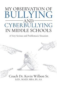 bokomslag My Observation of Bullying and Cyberbullying in Middle Schools