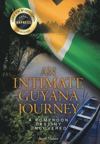 bokomslag An Intimate Guyana Journey