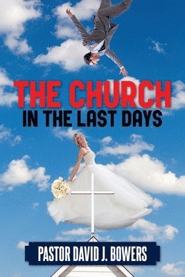 The Church in the Last Days 1