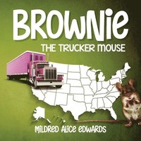 bokomslag Brownie the Trucker Mouse