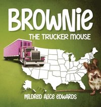 bokomslag Brownie the Trucker Mouse