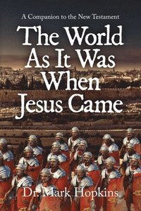 bokomslag World As It Was When Jesus Came