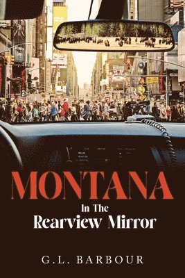 bokomslag Montana In The Rearview Mirror