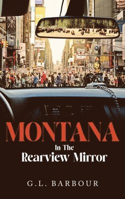 bokomslag Montana In The Rearview Mirror