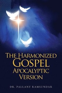 bokomslag The Harmonized Gospel Apocalyptic Version