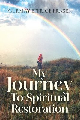 My Journey To Spiritual Restoration 1