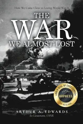 Arthur a Edwards - War We Almost Lost, Häftad. Tillgänglighet: Lägg i varukorg