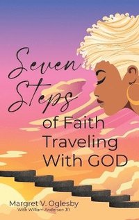 bokomslag Seven Steps of Faith Traveling With God