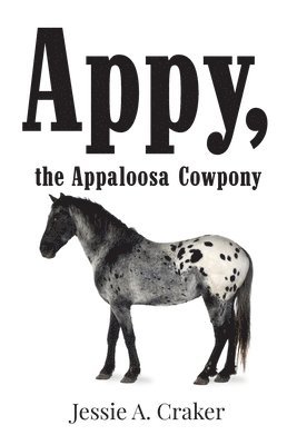 bokomslag Appy, the Appaloosa Cowpony