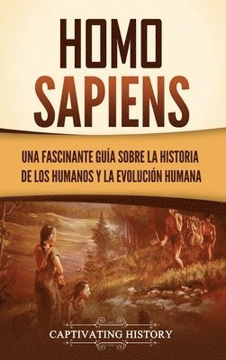 Captivating History - Homo sapiens, Inbunden