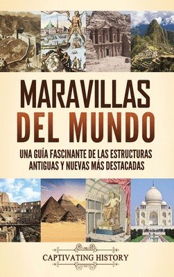 Maravillas del mundo: Una guía fascinante de las estructuras antiguas y nuevas más destacadas 1