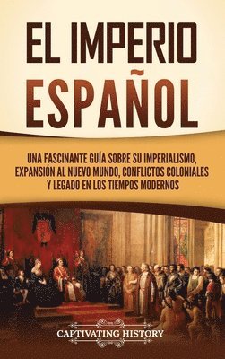 Captivating History - Imperio español, Inbunden