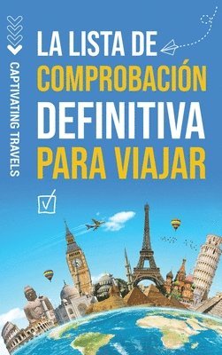 bokomslag La lista de comprobación definitiva para viajar: Su guía esencial para viajar sin estrés