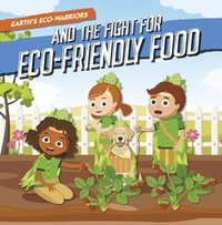 bokomslag Earth's Eco-Warriors And The Fight For Eco-Friendly Food