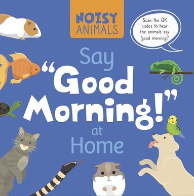 bokomslag Tyler, M: Noisy Animals Say 'Good Morning!' at Home