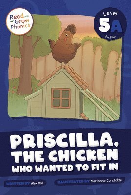 bokomslag Priscilla, The Chicken Who Wanted To Fit In