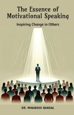 Dr Minakshi Bansal - Essence of Motivational Speaking, Häftad