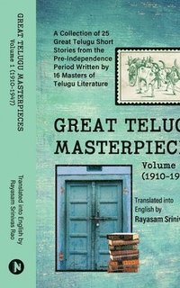 bokomslag GREAT TELUGU MASTERPIECES - Volume 1 (1910-1947): A Collection of 25 Great Telugu Short Stories from the Pre-Independence Period Written by 16 Masters