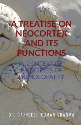 bokomslag A Treatise on Neocortex and Its Functions