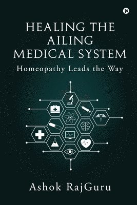 Healing the Ailing Medical System 1