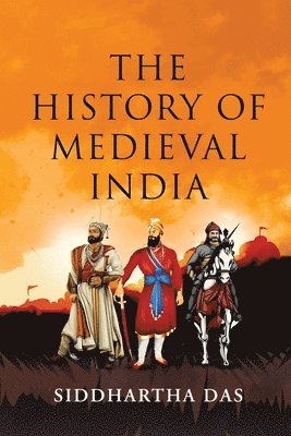 Siddhartha Das - History of Medieval India, Häftad