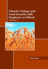 bokomslag Climate Change and Food Security with Emphasis on Wheat: Volume 2