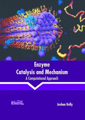 Enzyme Catalysis and Mechanism: A Computational Approach