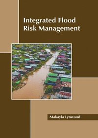 bokomslag Integrated Flood Risk Management