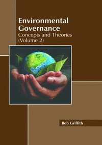 bokomslag Environmental Governance: Concepts and Theories (Volume 2)