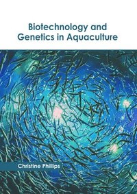 bokomslag Biotechnology and Genetics in Aquaculture