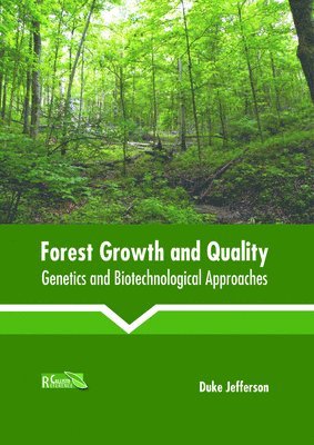 Forest Growth and Quality: Genetics and Biotechnological Approaches
