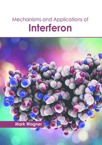 bokomslag Mechanisms and Applications of Interferon