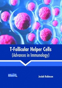 bokomslag T-Follicular Helper Cells (Advances in Immunology)