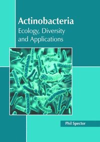 bokomslag Actinobacteria: Ecology, Diversity and Applications